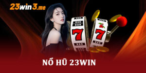 Nổ Hũ 23Win