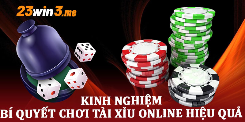 Kinh nghiệm, bí quyết chơi tài xỉu online hiệu quả